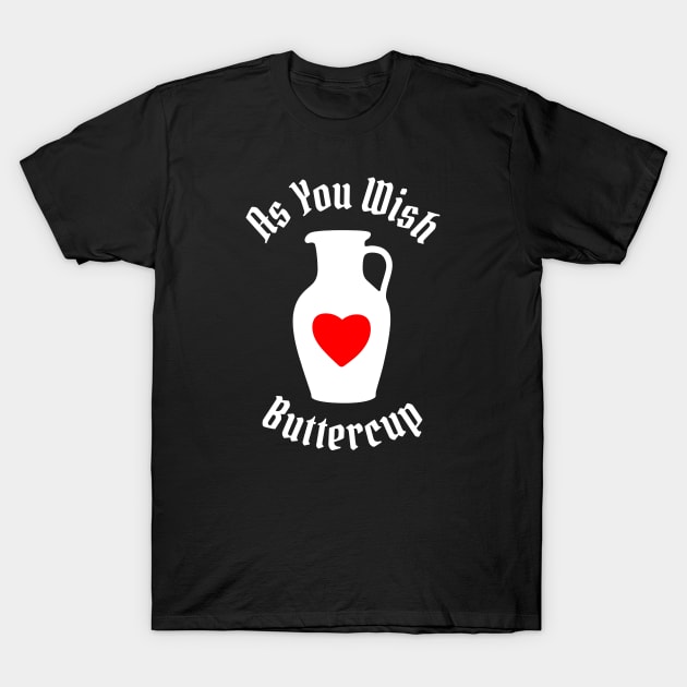 Princess Bride - As You Wish Buttercup T-Shirt by Barn Shirt USA